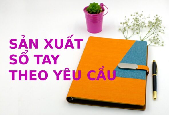Sản xuất sổ tay theo yêu cầu